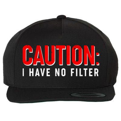 Caution I Have No Filter Wool Snapback Cap