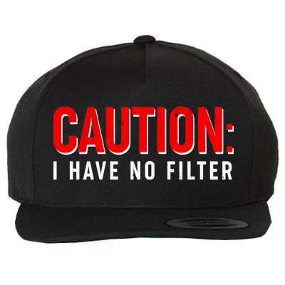 Caution I Have No Filter Wool Snapback Cap