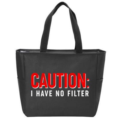 Caution I Have No Filter Zip Tote Bag