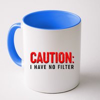 Caution I Have No Filter Coffee Mug