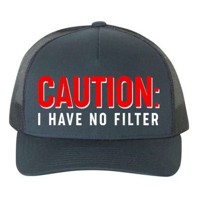 Caution I Have No Filter Yupoong Adult 5-Panel Trucker Hat