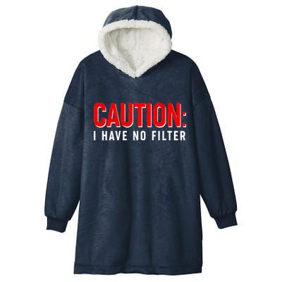 Caution I Have No Filter Hooded Wearable Blanket