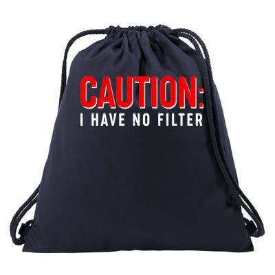 Caution I Have No Filter Drawstring Bag