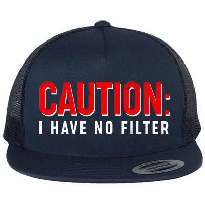 Caution I Have No Filter Flat Bill Trucker Hat