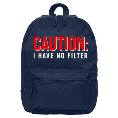 Caution I Have No Filter 16 in Basic Backpack