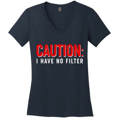 Caution I Have No Filter Women's V-Neck T-Shirt