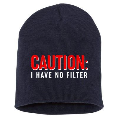 Caution I Have No Filter Short Acrylic Beanie