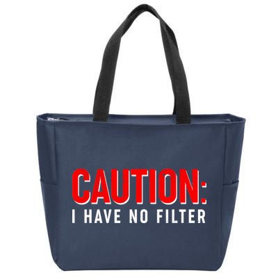 Caution I Have No Filter Zip Tote Bag