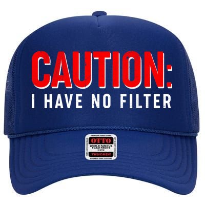 Caution I Have No Filter High Crown Mesh Back Trucker Hat