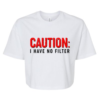 Caution I Have No Filter Bella+Canvas Jersey Crop Tee