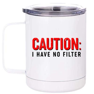 Caution I Have No Filter 12 oz Stainless Steel Tumbler Cup