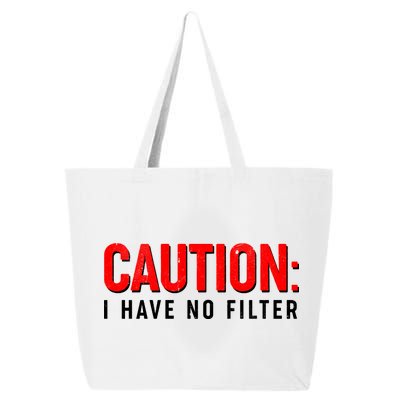 Caution I Have No Filter 25L Jumbo Tote