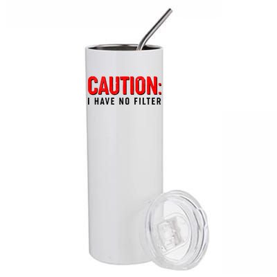 Caution I Have No Filter Stainless Steel Tumbler