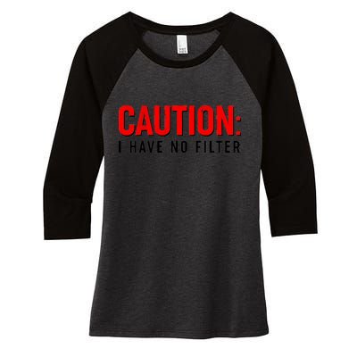 Caution I Have No Filter Women's Tri-Blend 3/4-Sleeve Raglan Shirt