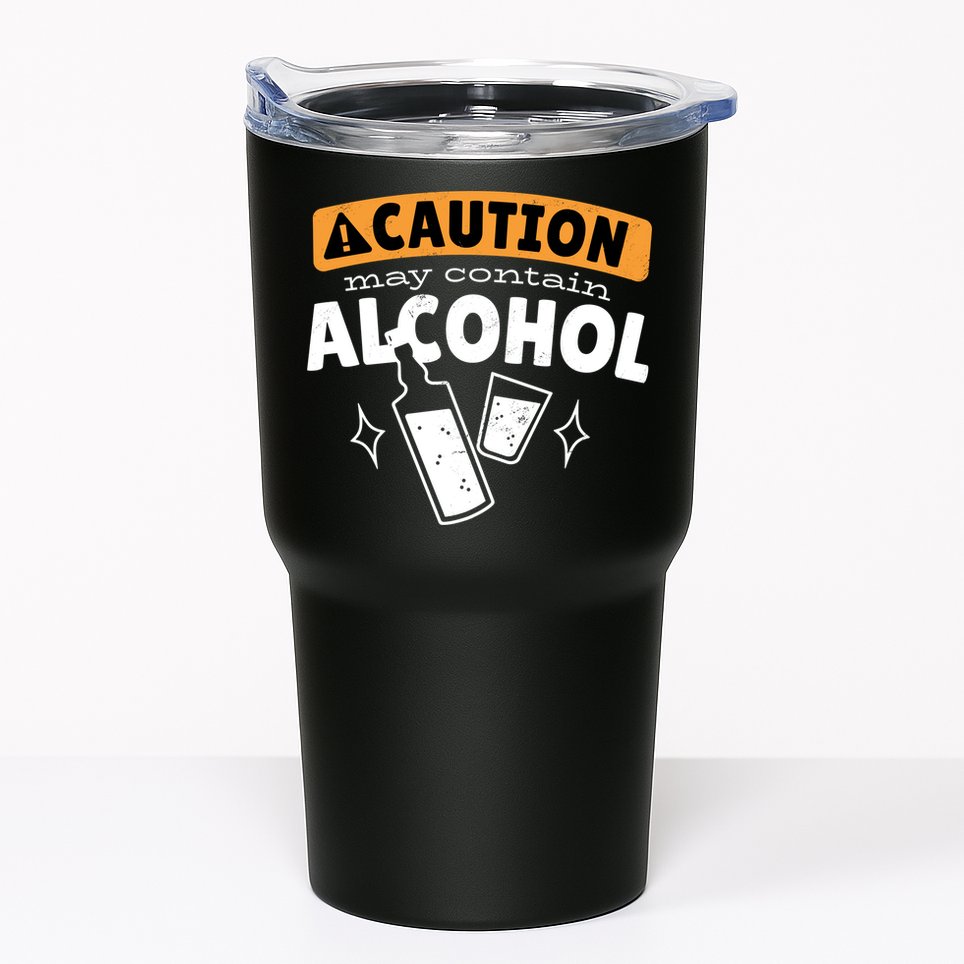 Caution May Contain Alcohol Tumbler