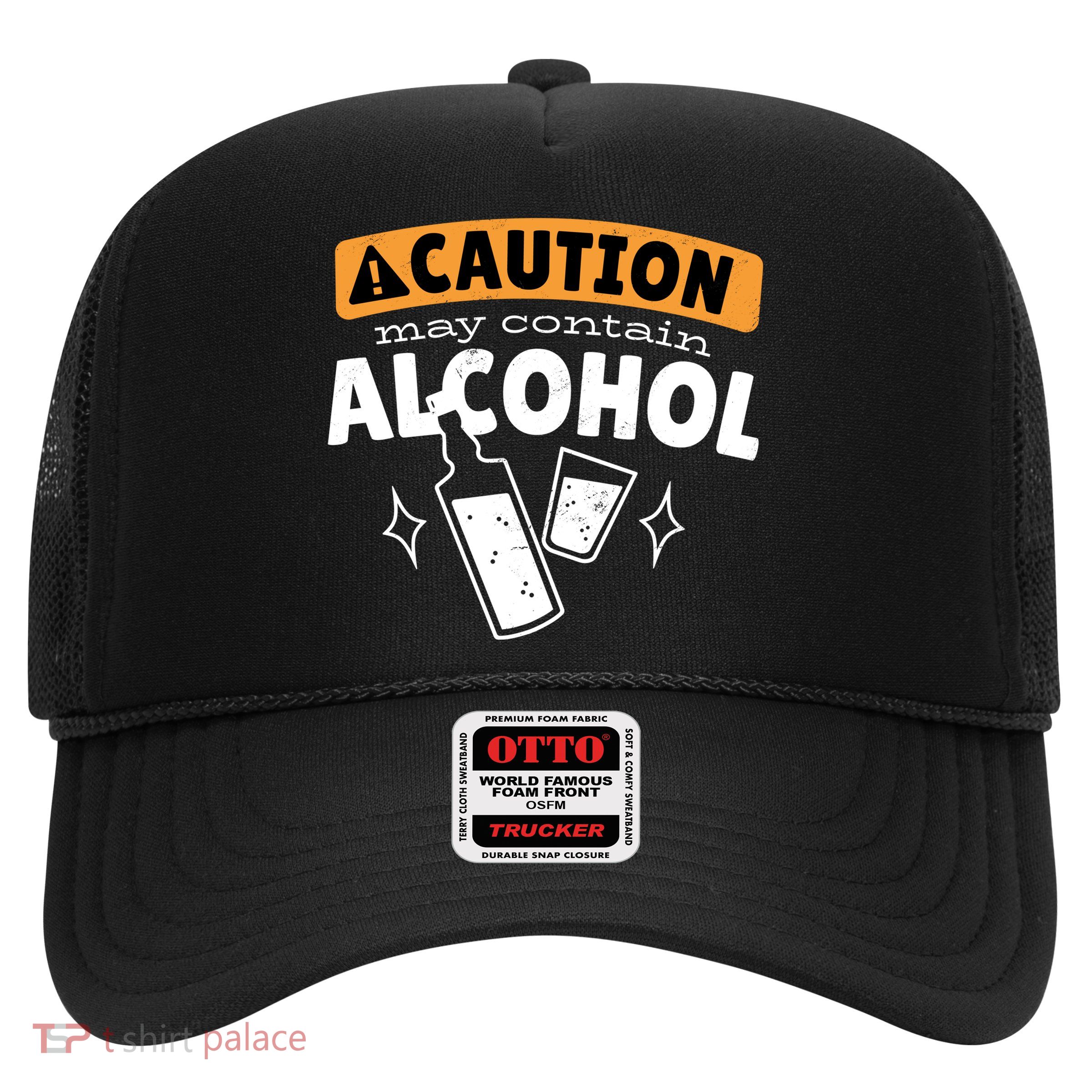 Caution May Contain Alcohol Trucker Hat