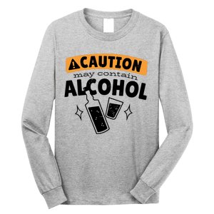 Caution May Contain Alcohol Long Sleeve Shirt