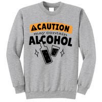Caution May Contain Alcohol Sweatshirt