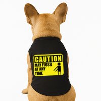 Caution May Floss At Any Time Doggie Tank