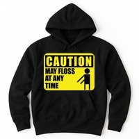 Caution May Floss at Any Time Hoodie