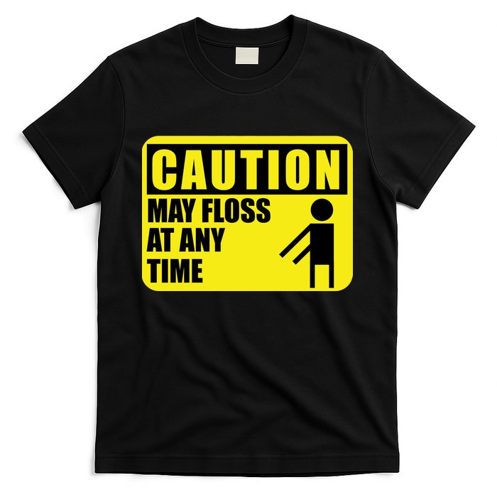 Caution May Floss at Any Time T-Shirt