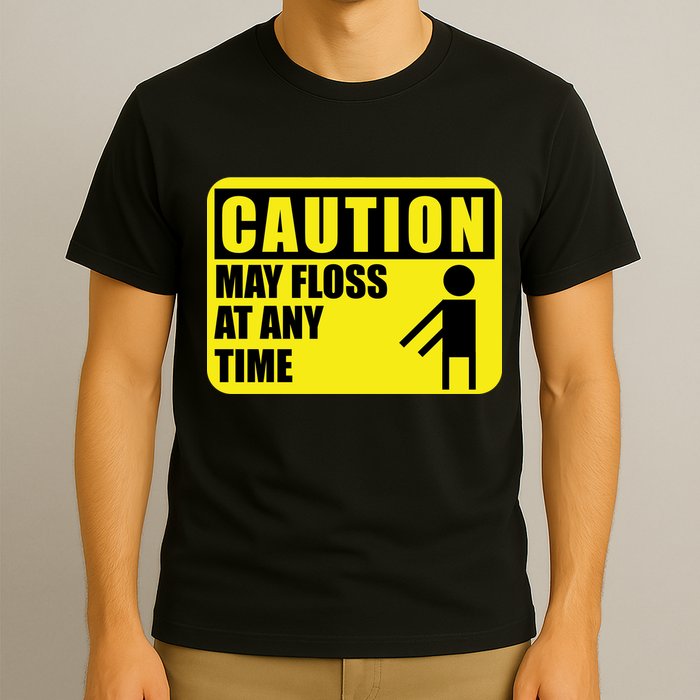 Caution May Floss at Any Time T-Shirt
