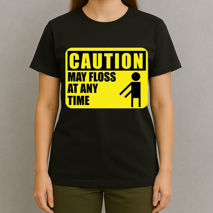 Caution May Floss at Any Time T-Shirt