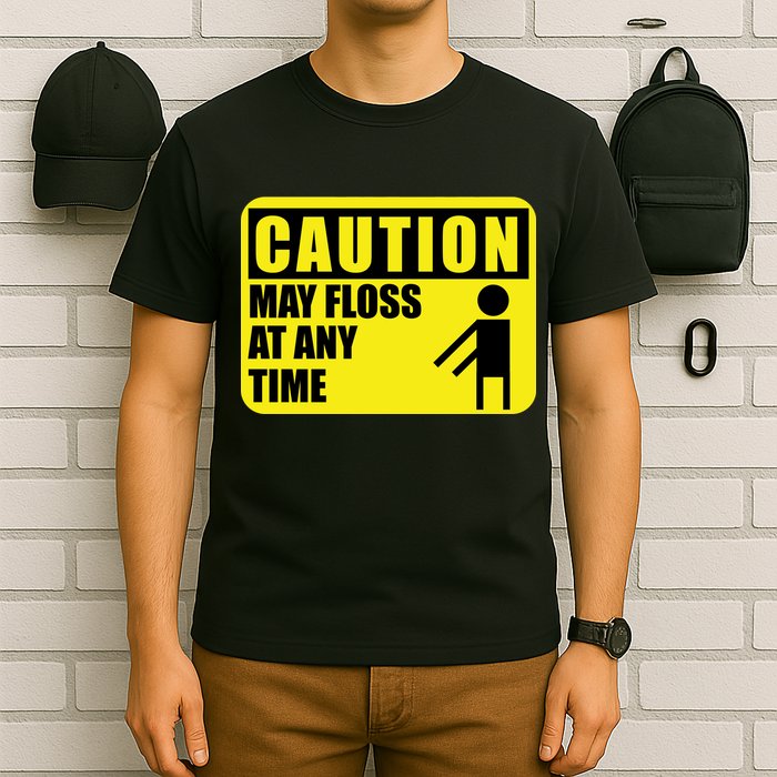 Caution May Floss at Any Time T-Shirt