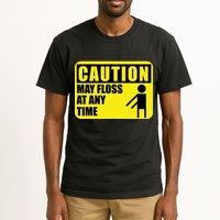 Caution May Floss at Any Time Tall T-Shirt