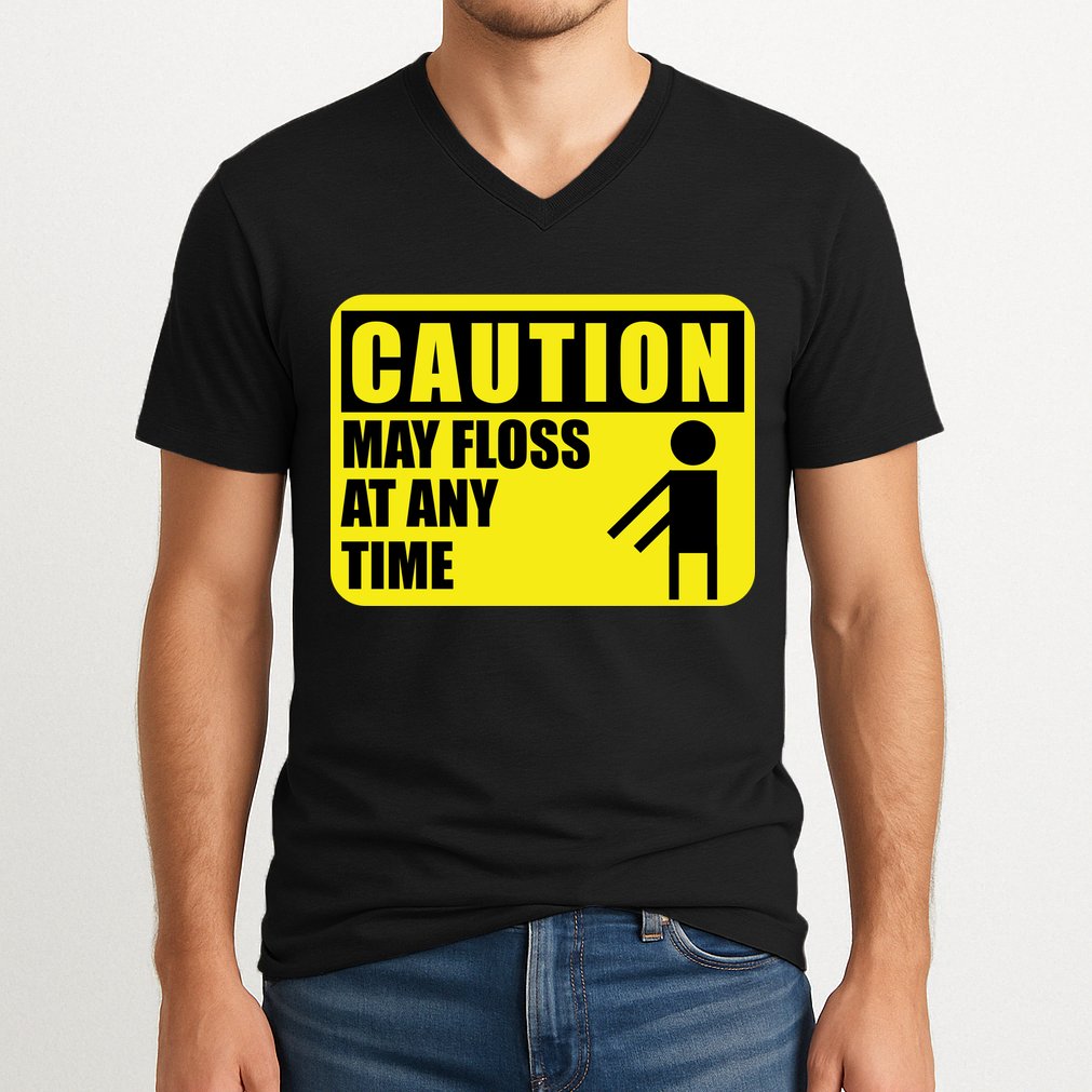 Caution May Floss at Any Time V-Neck T-Shirt