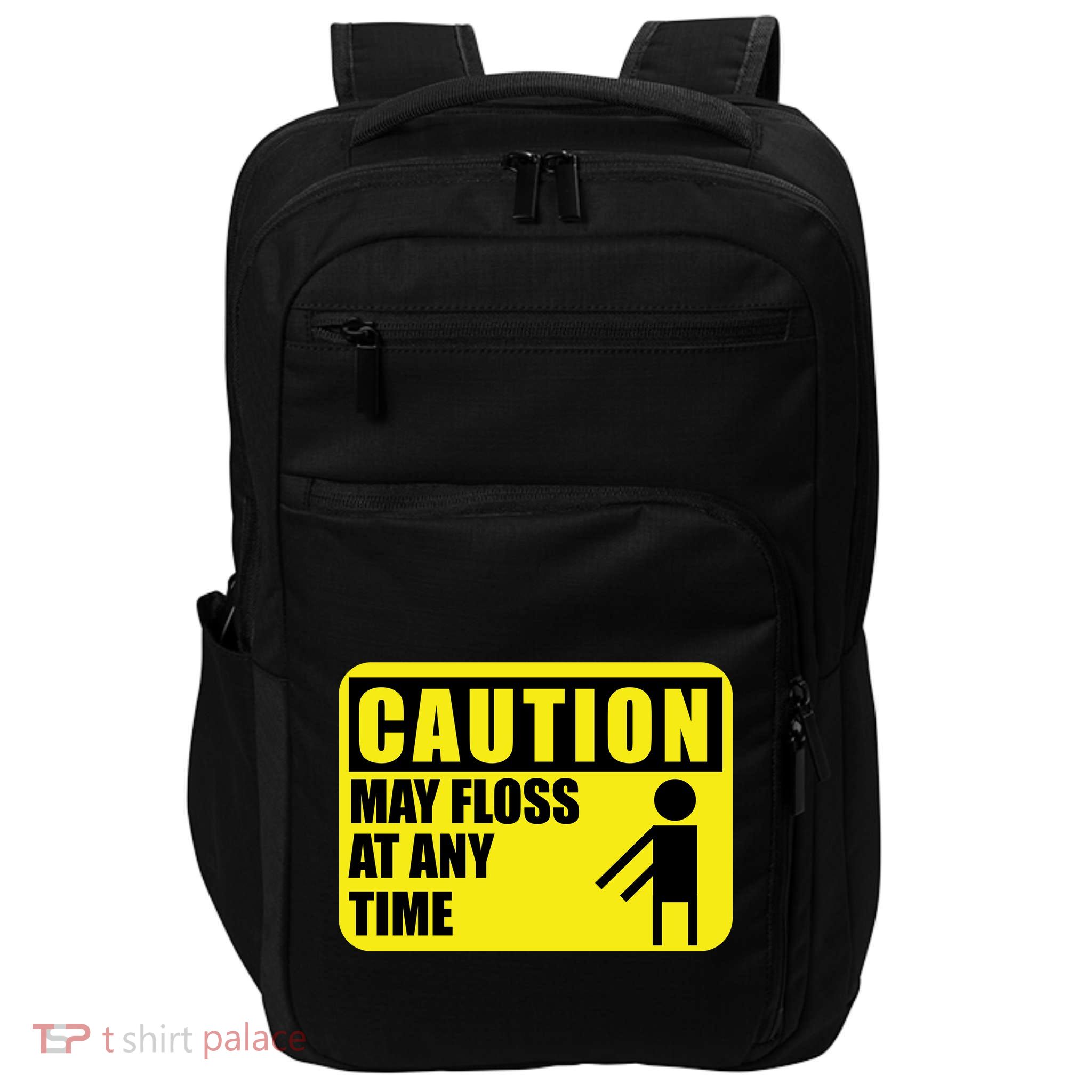 Caution May Floss at Any Time Impact Tech Backpack