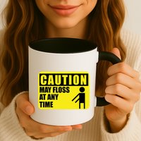 Caution May Floss at Any Time Mug