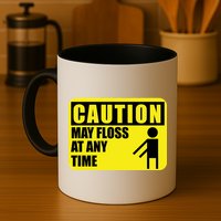 Caution May Floss at Any Time Mug