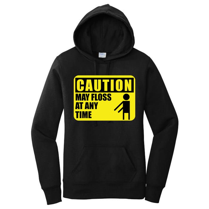 Caution May Floss at Any Time Women's Pullover Hoodie