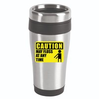 Caution May Floss At Any Time 16oz Travel Tumbler