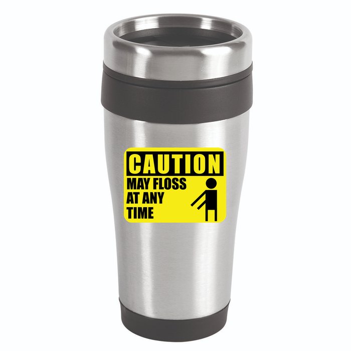 Caution May Floss At Any Time 16oz Travel Tumbler