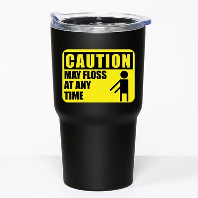 Caution May Floss at Any Time Tumbler