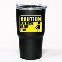 Caution May Floss at Any Time Tumbler