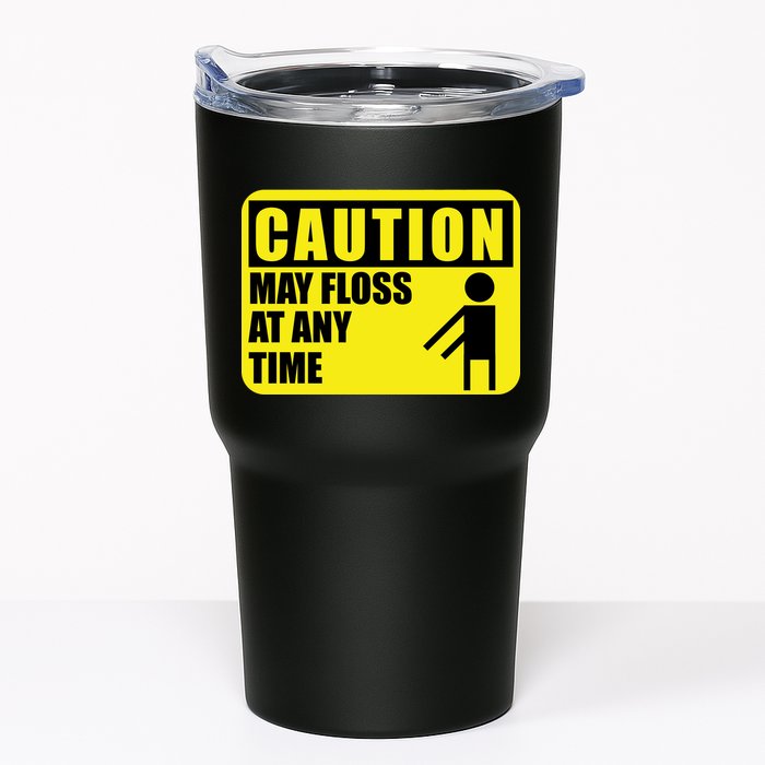 Caution May Floss at Any Time Tumbler