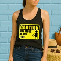 Caution May Floss at Any Time Womens Tank Top
