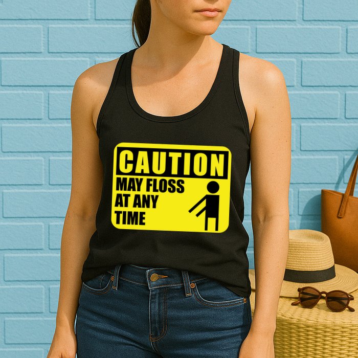 Caution May Floss at Any Time Womens Tank Top