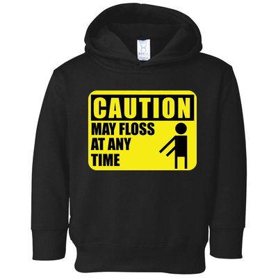 Caution May Floss at Any Time Toddler Hoodie