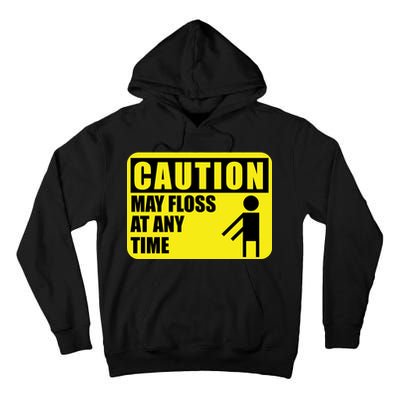 Caution May Floss at Any Time Tall Hoodie
