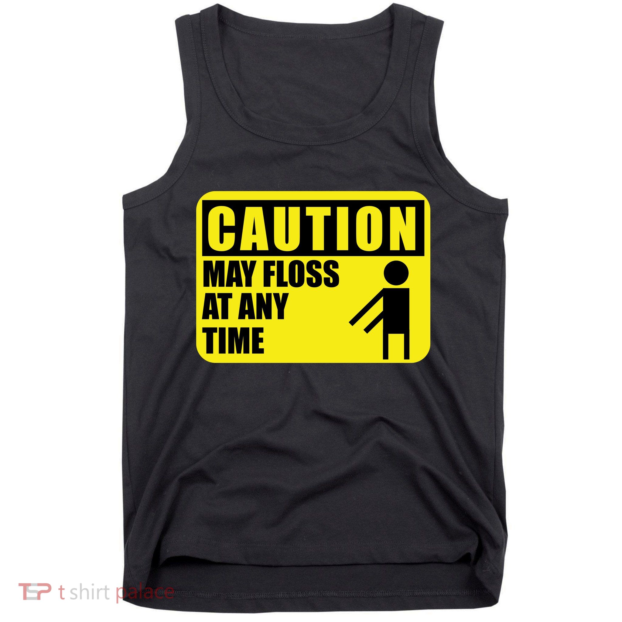 Caution May Floss at Any Time Tank Top