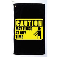 Caution May Floss at Any Time Golf Towel