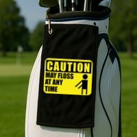 Caution May Floss at Any Time Golf Towel