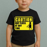 Caution May Floss at Any Time Toddler T-Shirt