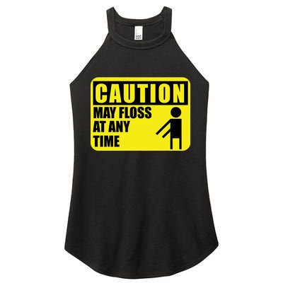 Caution May Floss At Any Time Women's Perfect Tri Rocker Tank