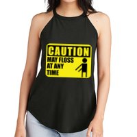 Caution May Floss At Any Time Women's Perfect Tri Rocker Tank