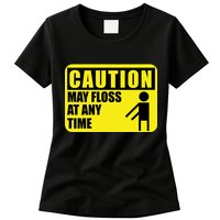 Caution May Floss at Any Time Womens T-Shirt
